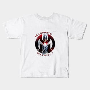 Magneto was right Kids T-Shirt